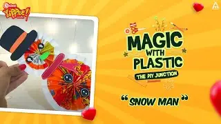 Sunfeast YiPPee! | DIY Craft | Snow Man | Magic with Plastic
