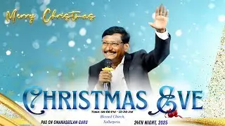 CHRISTMAS NIGHT || PAS CH GNANASEELAN GARU || 24/12/2025 #blessonch #sundayservice #sundayworship