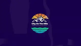 CITY ON THE HILLS || THE UNVEILING