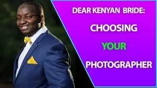 Kenyan Bride Choosing Your Photographer