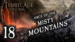 RIDERS OF ROHAN! (18) Third Age Total War: Divide and Conquer, Orcs of the Misty Mountains