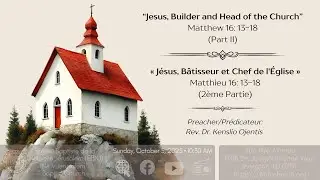 EBNJ Sunday Service | Jesus, Builder and Head of the Church • Matthew 16:13-18 | October 5, 2025