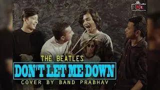 The Beatles - Don't Let Me Down | Cover by Band Prabhav