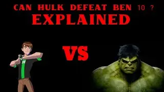 How Hulk Can Defeat Ben 10 Explain in [Urdu Hindi] || MoON Universe ||