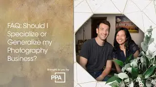 FAQ: Should I specialize or generalize my Photography business?