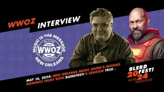 BLERDFEST! 2024: Interview: New Orleans Music Show with Michael Dominici on WWOZ