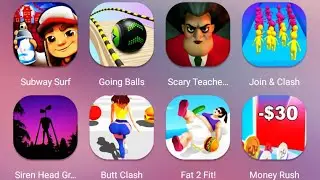 Money Rush,Subway Surf,Scary Teacher 3D,Butt Clash,Fat 2 Fit,Going Balls,Join & Clash