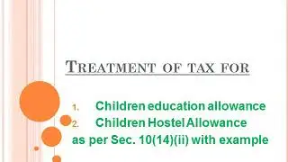 Children Education Allowance and Children Hostel Allowance| CMA- INTER | Direct taxation
