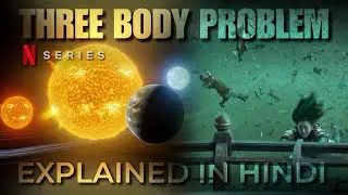 Three Body Problem | Explained in हिंदी | Netflix Series