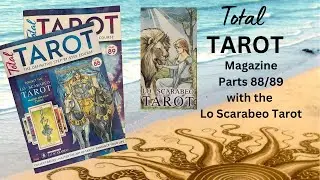 Total Tarot Magazine Parts 88 and 89 - the final mailing with the Lo Scarabeo Tarot