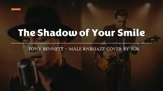 The Shadow of Your Smile - Tony Bennett - Male RNB/Jazz Cover (Lyric Video)