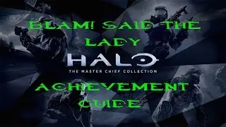 Halo: Master Chief Collection | BLAM! Said The Lady Achievement Guide