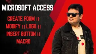 Microsoft Access ।। Create Form ।। Modify ।। Logo ।। Insert Button ।। Macro ।। মাইক্রোসফট এক্সেস