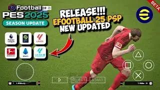 RELEASE! EFOOTBALL 25 PPSSPP MAZDY PROJECTS New Update 24/25 Best Grapich HD Commentary Peter Drury
