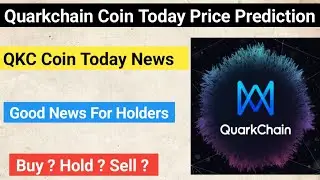 Quarkchain coin price prediction | QKC coin latest news | Qkc coin price prediction | qkc coin news