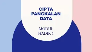 FASA 3 MENCIPTA PANGKALAN DATA HADIR 1 KERJA KURSUS SAINS KOMPUTER SPM 2023/24