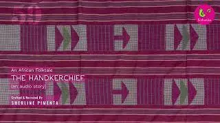 The Handkerchief (an audio story) | Sherline Pimenta | Kathanika