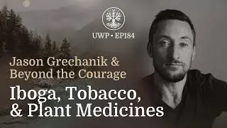 Iboga, Tobacco, & Plant Medicines