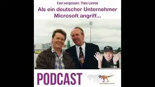 Als ein deutscher Unternehmer Microsoft angriff: Theo Lievens Geschichte