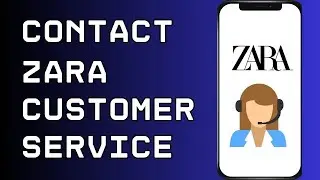 How to Contact Zara Customer Service 2024?