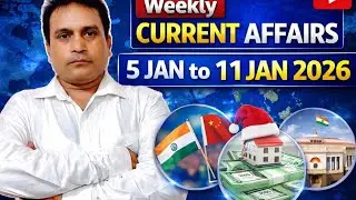 Weekly Current Affairs | 5 Jan to 11 Jan 2026 | Important for All Exams