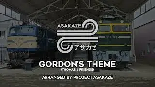 Project ASAKAZE &ndash;&nbsp;Gordon the Express Engine's Theme