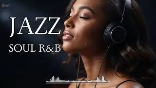 Smooth Jazz R&B &ndash; Classic Soulful Vibes with Modern Smoothness