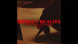 Broken Reality - Mattiel - Count Your Blessings