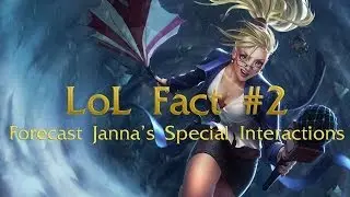 LoL Fact #2 Forecast Janna's Special Interactions