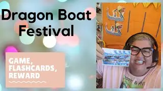 Online Teaching, Dragon Boat Festival Rewards, FlashCards, and Game