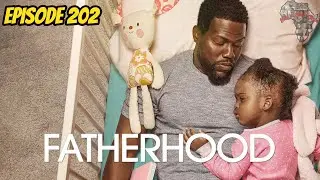 Fatherhood (REVIEW) - Episode 202 - Black on Black Cinema