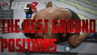 EA Sports UFC 2 - Ground Offense Tips - The Best Ground Positions - EA Sports UFC 2 Tips And Tricks