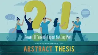 Power BI Abstract Thesis Episode 36: Tenant- Export Permission Setting Part 1