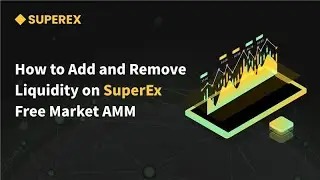 How to Add and Remove Liquidity on SuperEx Free Market AMM