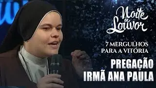 Prega&ccedil;&atilde;o | Irm&atilde; Ana Paula | Noite de Louvor | 05/08/2019 [CC]