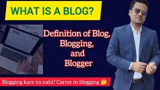 Blog blogging and blogger? Explained in Hindi