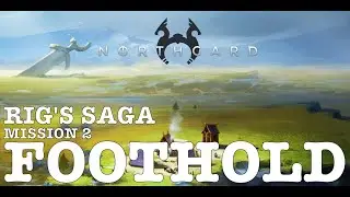 RIG'S SAGA | MISSION 2 - FOOTHOLD | NORTHGARD Campaign Full Campaign Walkthrough Rig's Saga