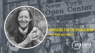 Gratitude for The Open Center from Robin Rose Bennett