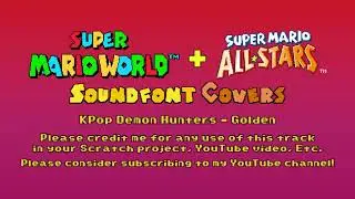 SMW + SMAS SoundFont Covers  ~ [60] KPop Demon Hunters - Golden