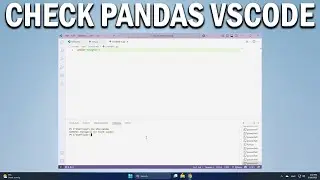 How To Check if Pandas is Installed in VS Code