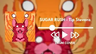SUGAR RUSH - Tip Stevens | DRUM COVER