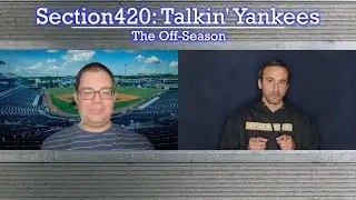 Section420: Talkin' Yankees - Guest John Brophy
