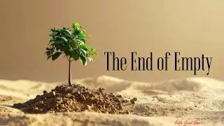 The End of Empty- Pastor David Price 