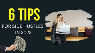 6 Tips For Side Hustle In 2022