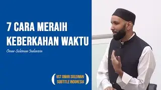 7 Cara untuk Meraih Keberkahan Waktu | Ust. Omar Suleiman Subtitle Indonesia