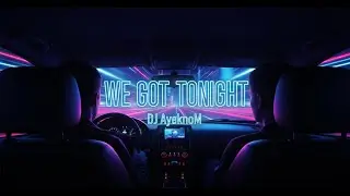 DJ AyeknoM &ndash; We Got Tonight (Festival EDM / Big Room Anthem)