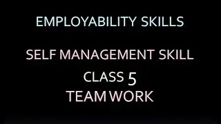SELF MANAGEMENT SKILL CLASS  5 TEAM WORK EMPLOYABILITY SKILL NSQF  1 YEAR