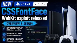 New PS4/PS5 CSSFontFace WebKit exploit released (Overview & Setup)