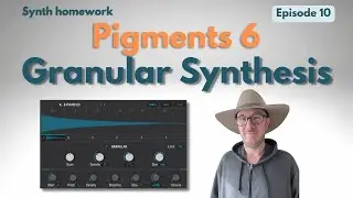 Episode 10 &mdash; Utilising the Sub Oscillator with Granular Synthesis.