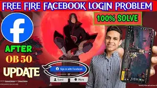 Free Fire Facebook Login Problem  After OB50  Update || FF LOGIN PROBLEM FACEBOOK ID 2025 